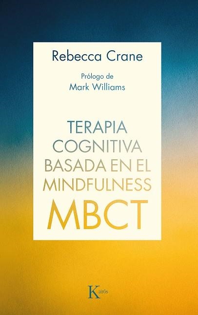 TERAPIA COGNITIVA BASADA EN EL MINDFULNESS (MBCT) | 9788499887111 | CRANE, REBECCA | Llibreria Online de Vilafranca del Penedès | Comprar llibres en català