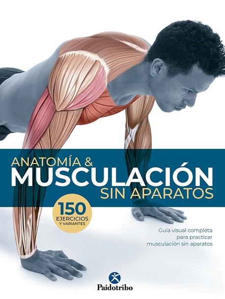 ANATOMÍA & MUSCULACIÓN SIN APARATOS | 9788499107295 | SEIJAS ALBIR, GUILLERMO | Llibreria Online de Vilafranca del Penedès | Comprar llibres en català