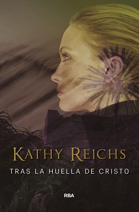 TRAS LA HUELLA DE CRISTO | 9788491872115 | REICHS, KATHY | Llibreria L'Odissea - Libreria Online de Vilafranca del Penedès - Comprar libros