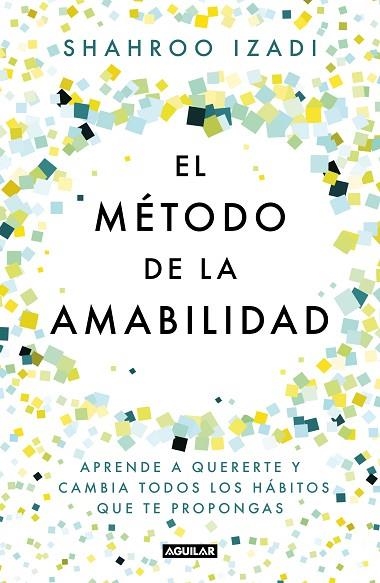 EL MÉTODO DE LA AMABILIDAD | 9788403519770 | IZADI, SHAHROO | Llibreria Online de Vilafranca del Penedès | Comprar llibres en català