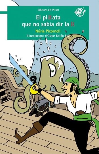 EL PIRATA QUE NO SABIA DIR LA R | 9788494009396 | PICORNELL I SEGURA, NÚRIA | Llibreria Online de Vilafranca del Penedès | Comprar llibres en català