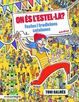 ON ÉS L’ESTEL·LA? FESTES I TRADICIONS CATALANES | 9788417188993 | GALMÉS MARTÍ, TONI | Llibreria Online de Vilafranca del Penedès | Comprar llibres en català