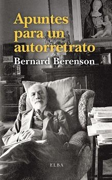 APUNTES PARA UN AUTORRETRATO | 9788494796623 | BERENSON, BERNARD | Llibreria Online de Vilafranca del Penedès | Comprar llibres en català