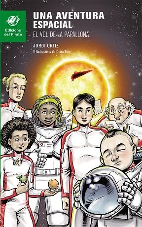 UNA AVENTURA ESPACIAL: EL VOL DE LA PAPALLONA | 9788494454813 | ORTIZ CASAS, JORDI | Llibreria Online de Vilafranca del Penedès | Comprar llibres en català