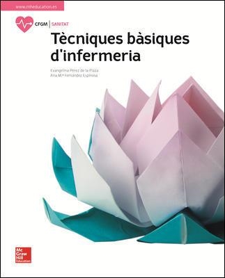 LA - TECNIQUES BASIQUES D'INFERMERIA. LLIBRE ALUMNE. | 9788448614133 | PÉREZ DE LA PLAZA,EVANGELINA/FERNÁNDEZ ESPINOSA,ANA Mª | Llibreria Online de Vilafranca del Penedès | Comprar llibres en català