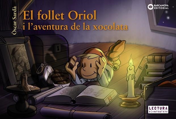 EL FOLLET ORIOL I L'AVENTURA DE LA XOCOLATA | 9788448947569 | SARDÀ, ÒSCAR | Llibreria Online de Vilafranca del Penedès | Comprar llibres en català