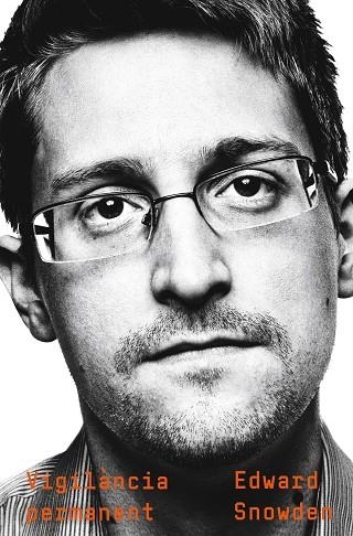 VIGILÀNCIA PERMANENT | 9788466425681 | SNOWDEN, EDWARD | Llibreria Online de Vilafranca del Penedès | Comprar llibres en català