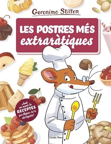 LES POSTRES MÉS EXTRARÀTIQUES | 9788491378709 | STILTON, GERONIMO | Llibreria Online de Vilafranca del Penedès | Comprar llibres en català