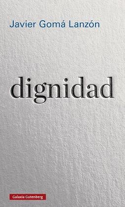 DIGNIDAD | 9788417971090 | GOMÁ LANZÓN, JAVIER | Llibreria Online de Vilafranca del Penedès | Comprar llibres en català