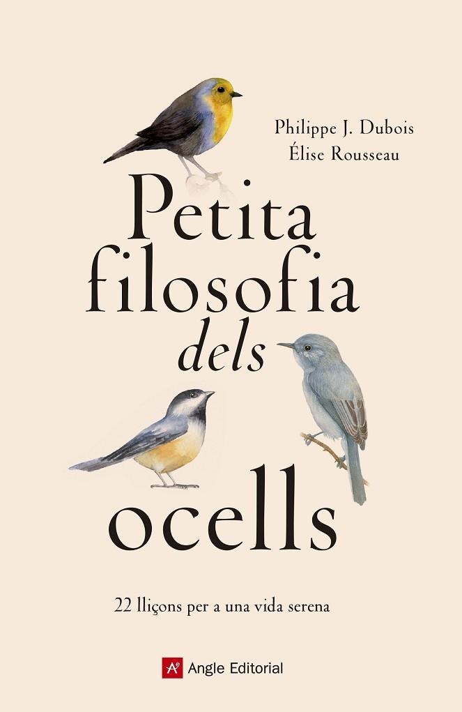 PETITA FILOSOFIA DELS OCELLS | 9788417214807 | DUBOIS , PHILIPPE J./ROUSSEAU, ÉLISE | Llibreria Online de Vilafranca del Penedès | Comprar llibres en català