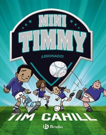 MINI TIMMY LESIONADO! | 9788469626375 | CAHILL, TIM | Llibreria L'Odissea - Libreria Online de Vilafranca del Penedès - Comprar libros