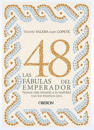 LAS 48 FÁBULAS DEL EMPERADOR | 9788441541757 | VALERA GÓMEZ DE LA PEÑA, VICENTE JESÚS/COPETE FERNÁNDEZ, JUAN | Llibreria Online de Vilafranca del Penedès | Comprar llibres en català