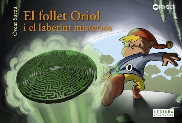 EL FOLLET ORIOL I EL LABERINT MISTERIÓS | 9788448949525 | SARDÀ, ÒSCAR | Llibreria Online de Vilafranca del Penedès | Comprar llibres en català