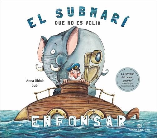 EL SUBMARÍ QUE NO ES VOLIA ENFONSAR | 9788417207250 | OBIOLS LLOPART, ANNA | Llibreria Online de Vilafranca del Penedès | Comprar llibres en català