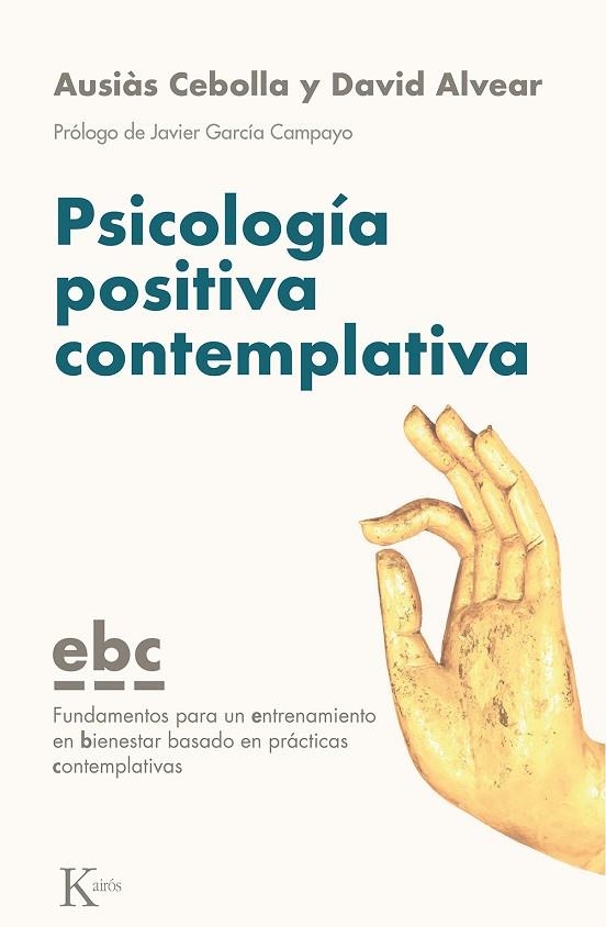 PSICOLOGÍA POSITIVA CONTEMPLATIVA | 9788499887128 | CEBOLLA I MARTÍ, AUSIÀS/ALVEAR MORÓN, DAVID | Llibreria Online de Vilafranca del Penedès | Comprar llibres en català