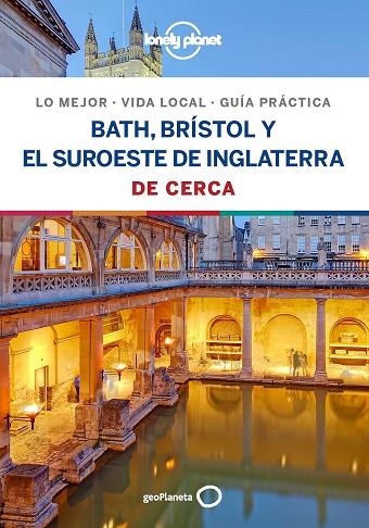 BATH, BRÍSTOL Y EL SUROESTE DE INGLATERRA DE CERCA 1 | 9788408206729 | DIXON, BELINDA/BERRY, OLIVER/HARPER, DAMIAN | Llibreria Online de Vilafranca del Penedès | Comprar llibres en català