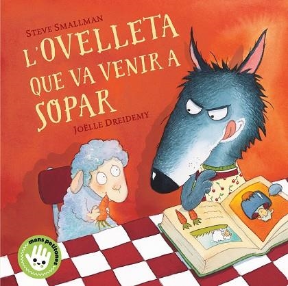 L'OVELLETA QUE VA VENIR A SOPAR | 9788448853297 | SMALLMAN, STEVE | Llibreria Online de Vilafranca del Penedès | Comprar llibres en català