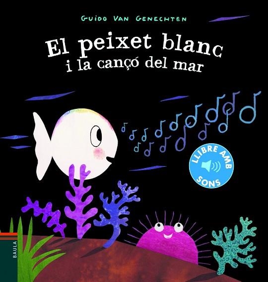 EL PEIXET BLANC I LA CANÇÓ DEL MAR | 9788447939619 | VAN GENECHTEN, GUIDO | Llibreria Online de Vilafranca del Penedès | Comprar llibres en català