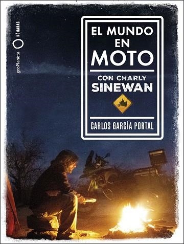 EL MUNDO EN MOTO CON CHARLY SINEWAN | 9788408210788 | GARCÍA PORTAL, CARLOS | Llibreria Online de Vilafranca del Penedès | Comprar llibres en català