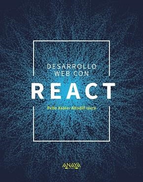 DESARROLLO WEB CON REACT | 9788441541634 | ALTADILL IZURA, PELLO XABIER | Llibreria Online de Vilafranca del Penedès | Comprar llibres en català