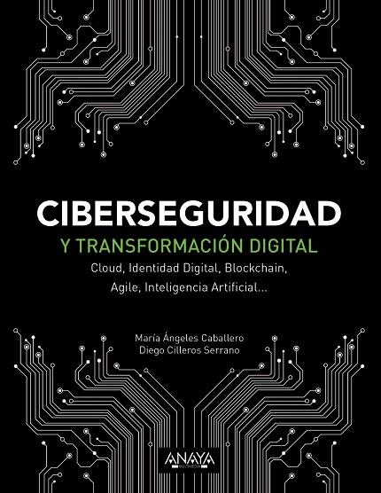 CIBERSEGURIDAD Y TRANSFORMACIÓN DIGITAL | 9788441541627 | CABALLERO VELASCO, MARÍA ÁNGELES/CILLEROS SERRANO, DIEGO | Llibreria Online de Vilafranca del Penedès | Comprar llibres en català