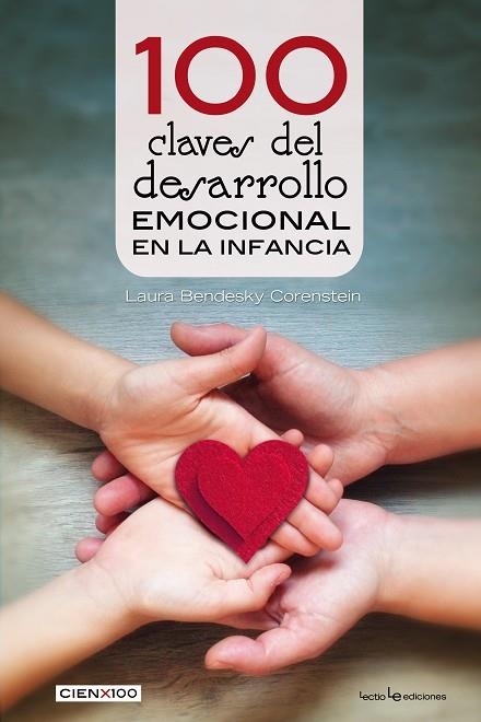 100 CLAVES DEL DESARROLLO EMOCIONAL EN LA INFANCIA | 9788416918560 | BENDESKY CORENSTEIN , LAURA | Llibreria Online de Vilafranca del Penedès | Comprar llibres en català