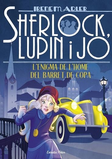 SHERLOCK LUPIN I JO 15 L'ENIGMA DE L'HOME DEL BARRET DE COPA | 9788491378785 | ADLER, IRENE | Llibreria Online de Vilafranca del Penedès | Comprar llibres en català