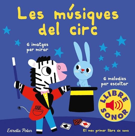 LES MÚSIQUES DEL CIRC. EL MEU PRIMER LLIBRE DE SONS | 9788491378303 | BILLET, MARION | Llibreria Online de Vilafranca del Penedès | Comprar llibres en català