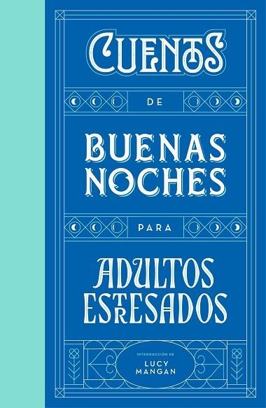 CUENTOS DE BUENAS NOCHES PARA ADULTOS ESTRESADOS | 9788401023316 | MANGAN, LUCY/VARIOS AUTORES, | Llibreria Online de Vilafranca del Penedès | Comprar llibres en català