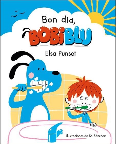 BON DIA BOBIBLÚ! | 9788448854218 | PUNSET, ELSA/SR. SÁNCHEZ | Llibreria L'Odissea - Libreria Online de Vilafranca del Penedès - Comprar libros