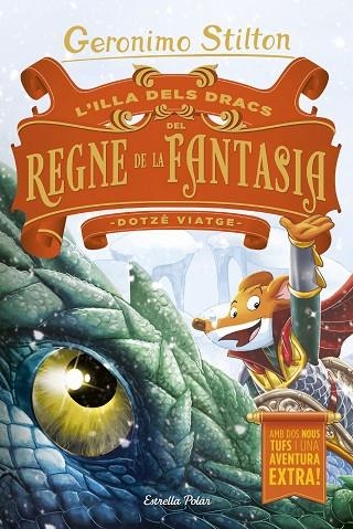 L'ILLA DELS DRACS DEL REGNE DE LA FANTASIA DOTZÈ VIATGE | 9788491378730 | STILTON, GERONIMO | Llibreria Online de Vilafranca del Penedès | Comprar llibres en català