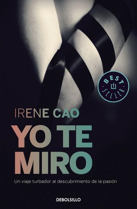 YO TE MIRO (TRILOGÍA DE LOS SENTIDOS 1) | 9788466331715 | CAO, IRENE | Llibreria Online de Vilafranca del Penedès | Comprar llibres en català