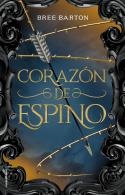 CORAZÓN DE ESPINO | 9788417305819 | BARTON, BREE | Llibreria Online de Vilafranca del Penedès | Comprar llibres en català