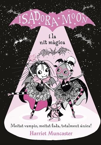 LA ISADORA MOON I LA NIT MÀGICA | 9788420452388 | MUNCASTER, HARRIET | Llibreria Online de Vilafranca del Penedès | Comprar llibres en català