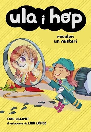 ULA I HOP RESOLEN UN MISTERI (ULA I HOP) | 9788420452241 | LILLIPUT, ERIC/LÓPEZ, LAIA | Llibreria L'Odissea - Libreria Online de Vilafranca del Penedès - Comprar libros