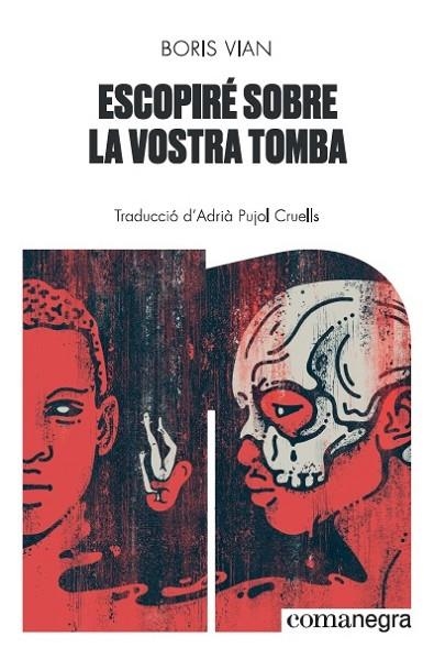 ESCOPIRÉ SOBRE LA VOSTRA TOMBA | 9788418022074 | VIAN, BORIS | Llibreria Online de Vilafranca del Penedès | Comprar llibres en català