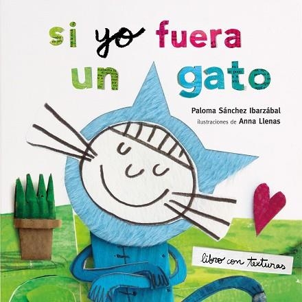 SI YO FUERA UN GATO. TEXTURAS | 9788408212942 | LLENAS, ANNA/SÁNCHEZ IBARZABAL, PALOMA | Llibreria Online de Vilafranca del Penedès | Comprar llibres en català