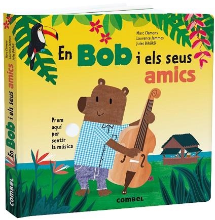 EN BOB I ELS SEUS AMICS | 9788491015468 | CLAMENS, MARC/JAMMES, LAURENCE | Llibreria Online de Vilafranca del Penedès | Comprar llibres en català