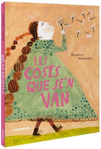 LES COSES QUE SE'N VAN | 9788491015819 | ALEMAGNA, BEATRICE | Llibreria Online de Vilafranca del Penedès | Comprar llibres en català