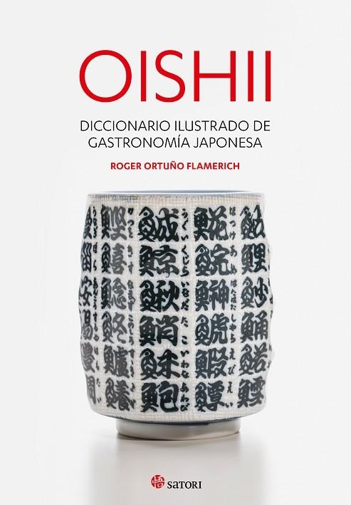 OISHII DICCIONARIO ILUSTRADO DE GASTRONOMIÍA JAPONESA | 9788417419295 | ORTUÑO FLAMERICH, ROGER | Llibreria Online de Vilafranca del Penedès | Comprar llibres en català