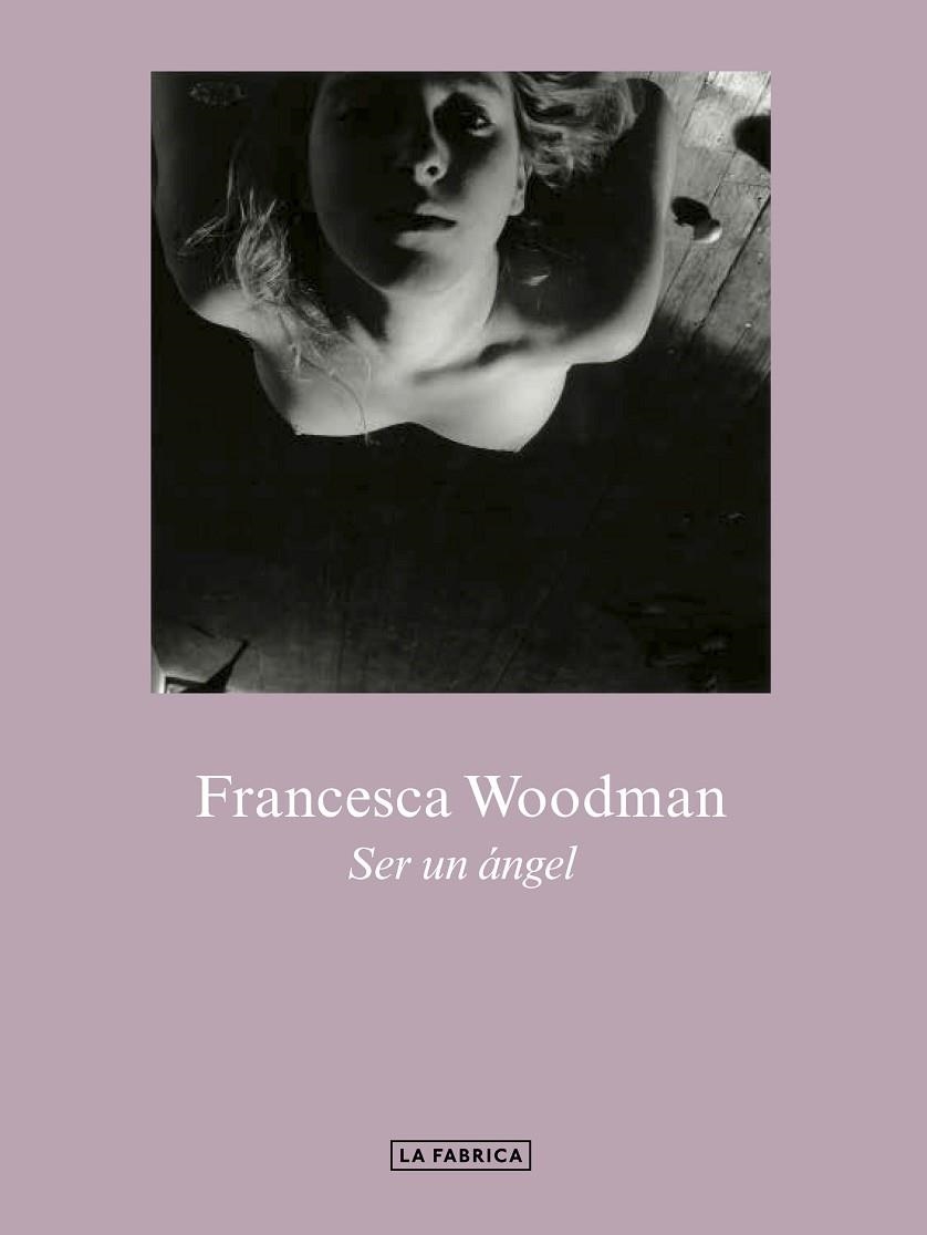 SER UN ÁNGEL. | 9788417769307 | WOODMAN., FRANCESCA | Llibreria Online de Vilafranca del Penedès | Comprar llibres en català