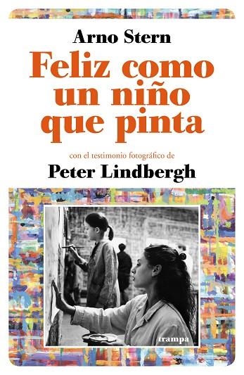 FELIZ COMO UN NIÑO QUE PINTA | 9788494914041 | STERN, ARNO | Llibreria Online de Vilafranca del Penedès | Comprar llibres en català