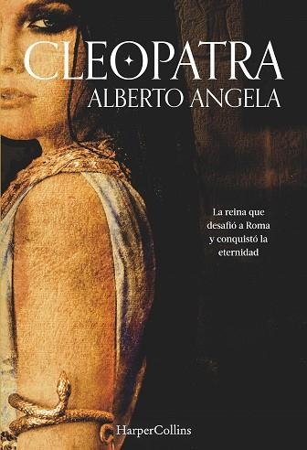 CLEOPATRA. LA REINA QUE DESAFIÓ ROMA Y CONQUISTÓ LA ETERNIDAD | 9788491394181 | ANGELA, ALBERTO | Llibreria Online de Vilafranca del Penedès | Comprar llibres en català