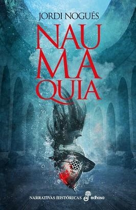 NAUMAQUIA | 9788435063265 | NOGUÉS, JORDI | Llibreria Online de Vilafranca del Penedès | Comprar llibres en català