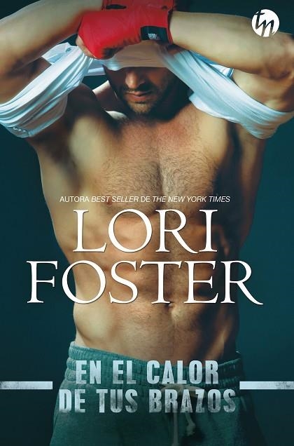 EN EL CALOR DE TUS BRAZOS | 9788413283128 | FOSTER, LORI | Llibreria Online de Vilafranca del Penedès | Comprar llibres en català