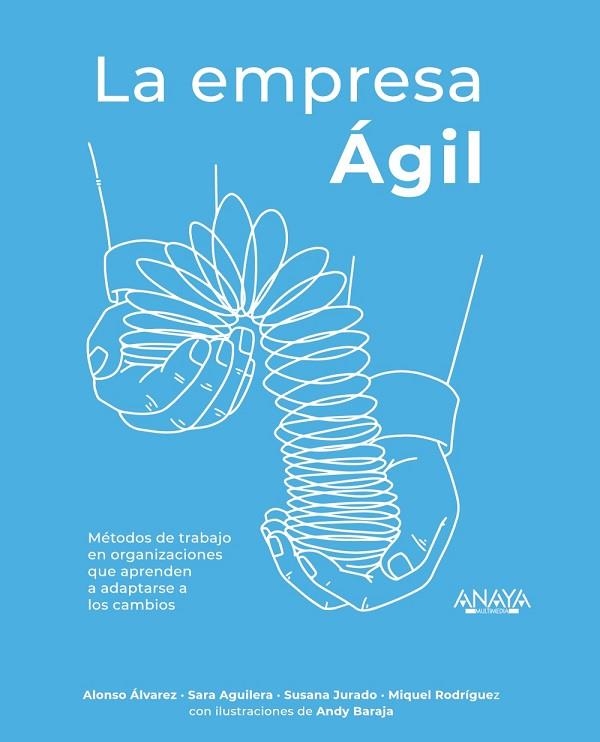 LA EMPRESA ÁGIL | 9788441541917 | ÁLVAREZ GARCÍA, ALONSO/AGUILERA LOBATO, SARA/JURADO APRUZZESE, SUSANA/RODRÍGUEZ ARANDA, MIQUEL/BARAJ | Llibreria Online de Vilafranca del Penedès | Comprar llibres en català