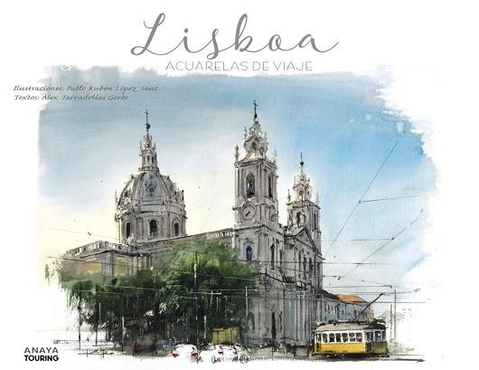 LISBOA. ACUARELAS DE VIAJE | 9788491582168 | LÓPEZ SANZ, PABLO RUBÉN | Llibreria L'Odissea - Libreria Online de Vilafranca del Penedès - Comprar libros