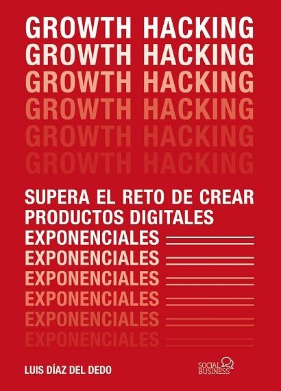 GROWTH HACKING | 9788441541870 | DÍAZ DEL DEDO, LUIS | Llibreria Online de Vilafranca del Penedès | Comprar llibres en català