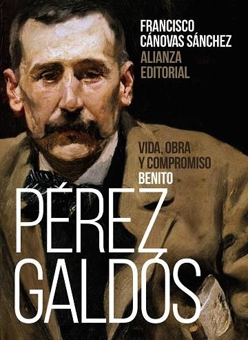 BENITO PÉREZ GALDÓS: VIDA, OBRA Y COMPROMISO | 9788491816638 | CÁNOVAS SÁNCHEZ, FRANCISCO | Llibreria Online de Vilafranca del Penedès | Comprar llibres en català