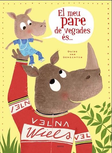 EL MEU PARE DE VEGADES ÉS ... | 9788447940318 | VAN GENECHTEN, GUIDO | Llibreria Online de Vilafranca del Penedès | Comprar llibres en català